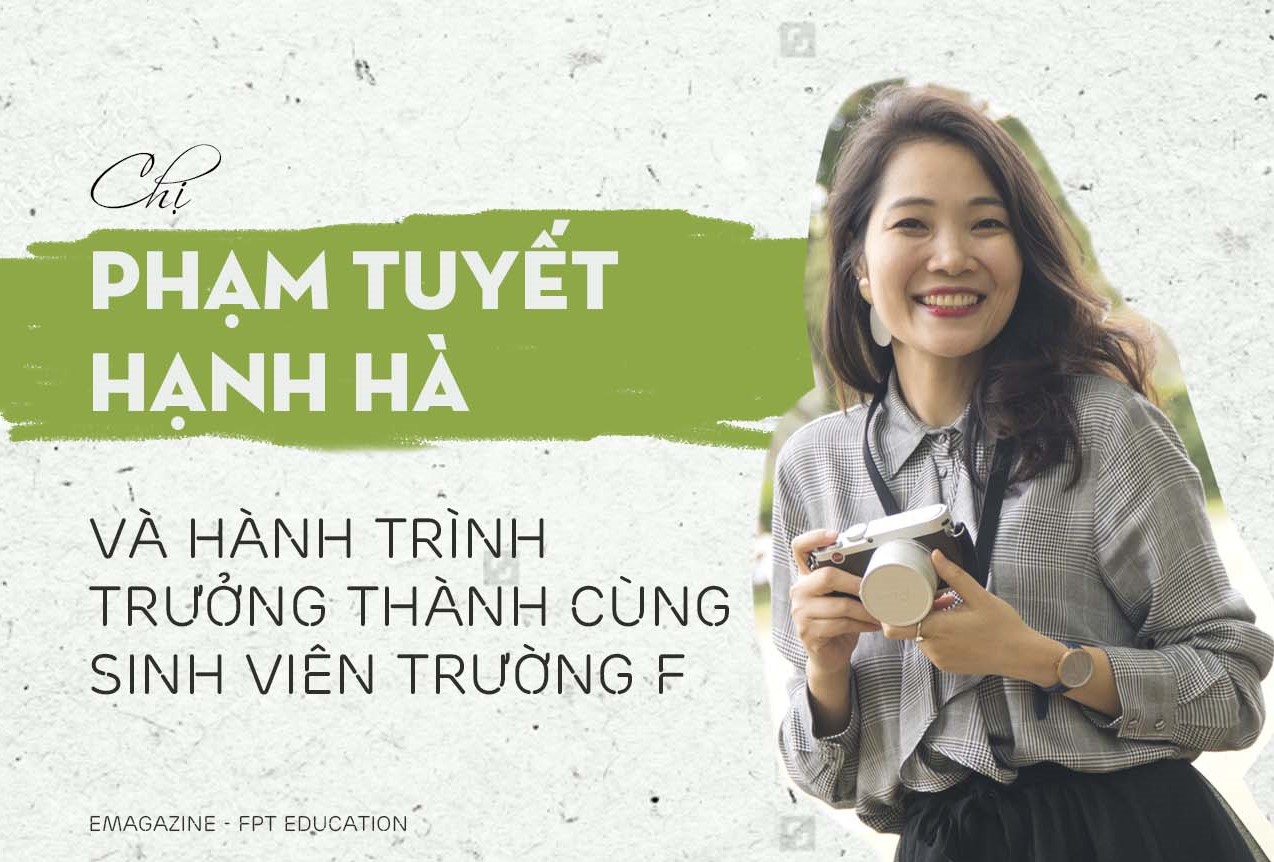 Chị Phạm Tuyết Hạnh Hà và hành trình trưởng thành cùng sinh viên trường F